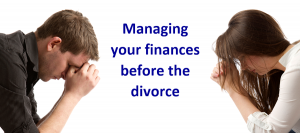 Read more about the article Managing your finances before the divorce