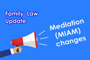 Mediation Information and Assessment Meetings (MIAM) – the rules are changing, here’s what you need to know