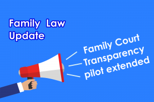 The Family Court Transparency Pilot has been extended, but what does it mean?